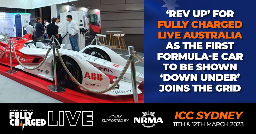 ‘REV UP’ FOR FULLY CHARGED LIVE AUSTRALIA AS THE FIRST FORMULA-E CAR TO BE SHOWN ‘DOWN UNDER’ JOINS THE GRID